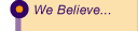 We Believe...