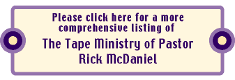 Tape Ministry of Pastor Rick McDaniel